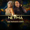 Neyma - Kina Marrabenta (Remix) [feat. Dama do Bling] - Single